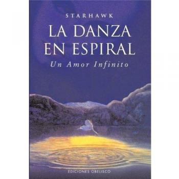 La danza en espiral - Starhawk Starhawk