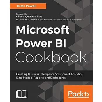 Microsoft Power BI Cookbook: Comprehensive Guide to Business Intelligence Solutions, Data Models, Reports, and Dashboards