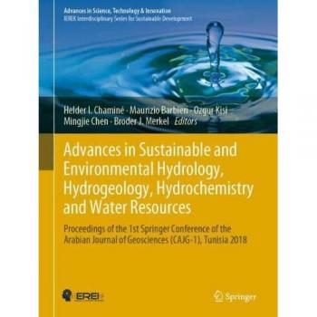 Advances in Sustainable and Environmental Hydrology, Hydrogeology, Hydrochemistry and Water Resources: Proceedings of the 1st Springer Conference of ... in Science, Technology & Innovation)