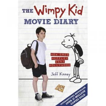 The Wimpy Kid Movie Diary: How Greg Heffley Went Hollywood