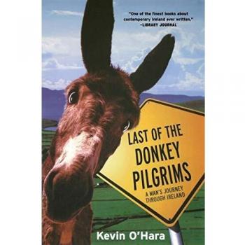 The Last of the Donkey Pilgrims: A Man's Journey Through Ireland