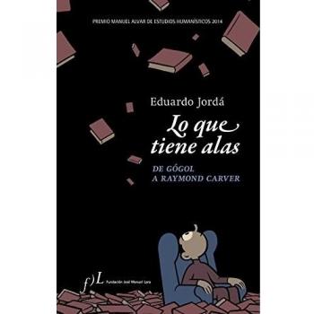 Lo que tiene alas. De Gógol a Raymond Carver