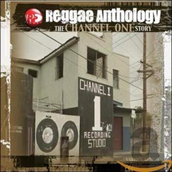 Reggae Anthology Channel One Story