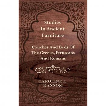 Ancient Furniture Studies: Greek, Etruscan, and Roman Couches and Beds by Caroline L. Ransom