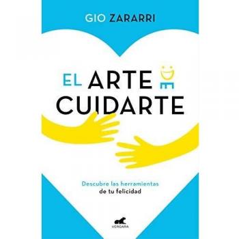 The Art of Self-Care: Discover Tools for Happiness and Remedies for Anxiety and Depression by Gio Zararri