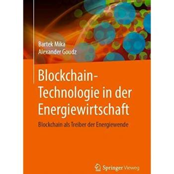 Blockchain-Technologie in der Energiewirtschaft: Blockchain als Treiber der Energiewende