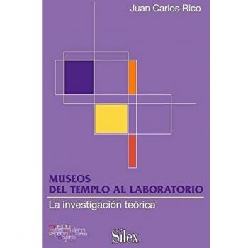 Museos: del templo al laboratorio - Rico, Juan Carlos