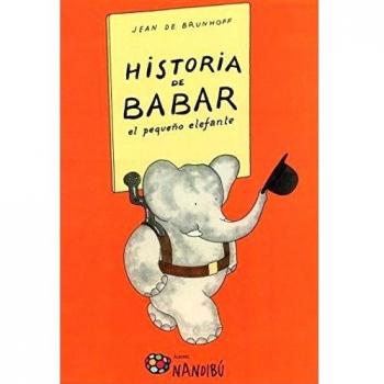Historia de Babar, el pequeño elefante - Jean De Brunhoff