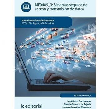 Sistemas seguros de acceso y transmisión de datos. IFCT0109 - Seguridad informática