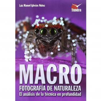 Macro fotografía de naturaleza. El análisis de la técnica en profundidad