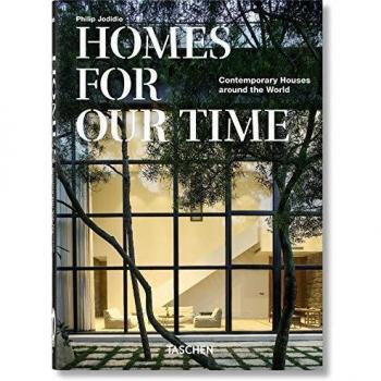 Homes For Our Time. Contemporary Houses around the World - 40th Anniversary Edition
