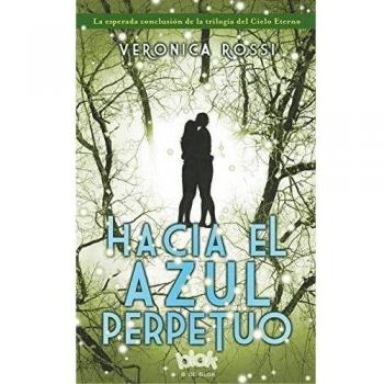 Hacia el azul perpetuo - Veronica Rossi