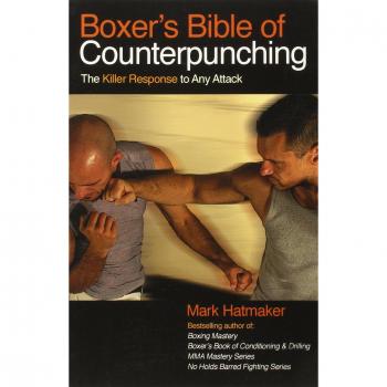 Boxer's Bible of Counterpunching: The Killer Response to Any Attack