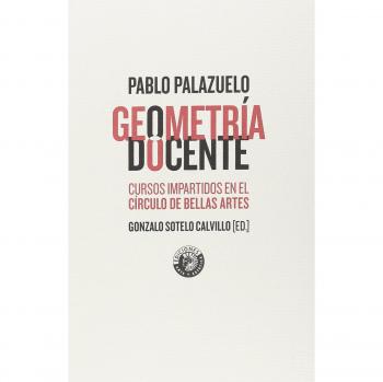 Geometría docente. Los cursos de Pablo Palazuelo en el círculo de bellas artes