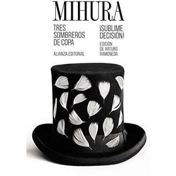 Tres sombreros de copa / ¡Sublime decisión!