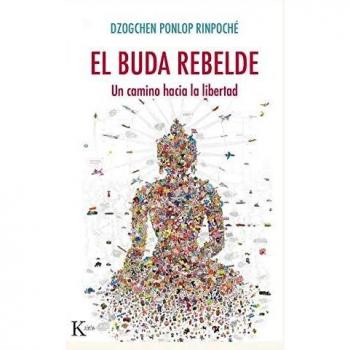 El buda rebelde: Un camino hacia la libertad