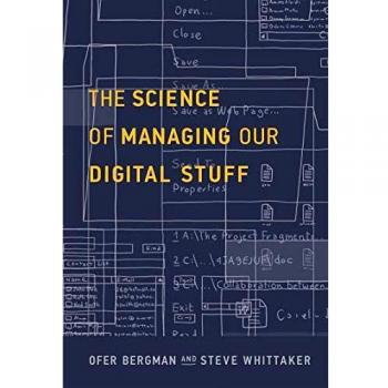 The Science of Managing Our Digital Stuff