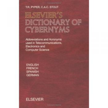 Elsevier's Dictionary of Cybernyms: Abbreviations and Acronyms used in Telecommunications, Electronics and Computer Science
