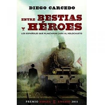 Entre bestias y héroes: Los españoles que plantaron cara al Holocausto