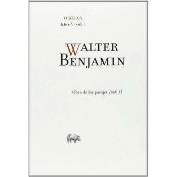 Obras: Obra Completa - Libro V, Volumen 1: Libro V/ vol. 1 - Walter Benjamin
