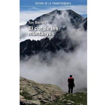 El cor de les muntanyes: Dietari de la Transpirinenca - Tom Barnils