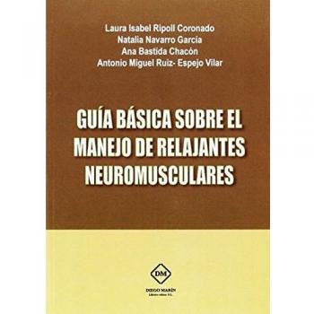 GUIA BASICA SOBRE EL MANEJO DE RELAJANTES NEUROMUSCULARES