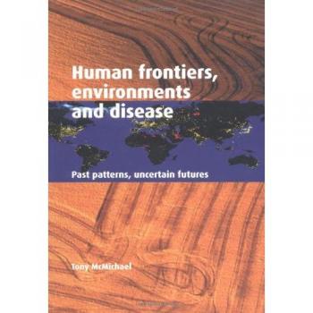 Human Frontiers: Environments and Disease - Past Patterns, Uncertain Futures (Cambridge University Press)
