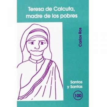 Teresa de Calcuta, madre de los pobres: 100