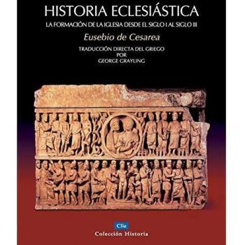 Historia Eclesiástica De Eusebio: S. I Hasta siglo III