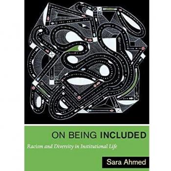 On Being Included: Racism and Diversity in Institutional Life