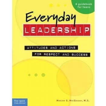 Everyday Leadership: Attitudes and Actions for Respect and Success