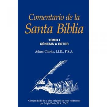 Adam Clarke's Commentary on the Holy Bible, Volume 1