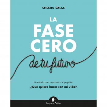 La fase cero de tu futuro - Chechu Salas