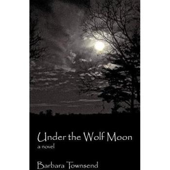 Under the Wolf Moon: A Novel (Paperback Edition)