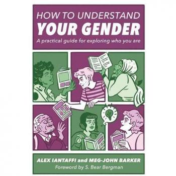 How to Understand Your Gender: A Practical Guide for Exploring Who You Are