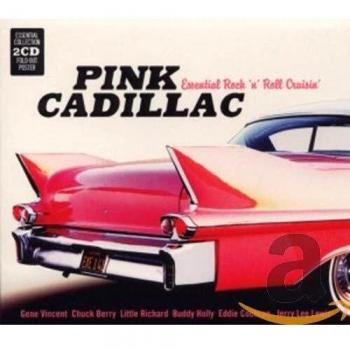 Pink Cadillac: Essential Rock 'n' Roll Cruisin'