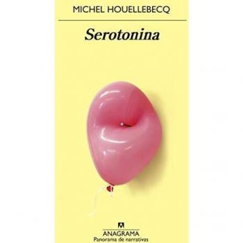Serotonina - Novela de Michel Houellebecq (Panorama de Narrativas, Volumen 994)