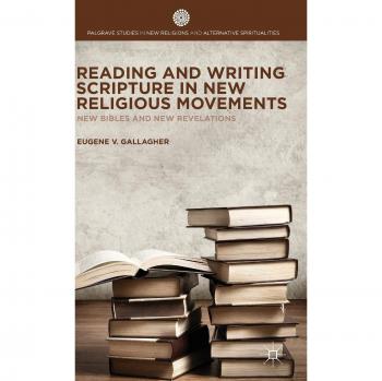 Reading and Writing Scripture in New Religious Movements: New Bibles and New Revelations