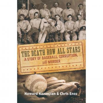 Death Row All Stars: Baseball, Corruption, and Murder - 1st Edition by Chris Enss & Howard Kazanjian
