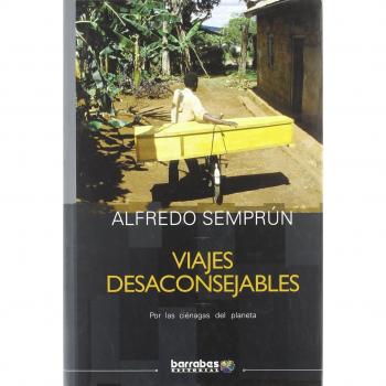 Viajes desaconsejables - Alfredo Semprun