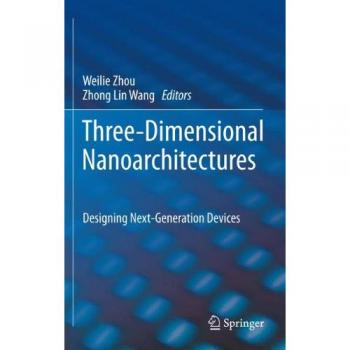 Next-Gen 3D Nanoarchitectures: Advanced Design for Innovative Devices