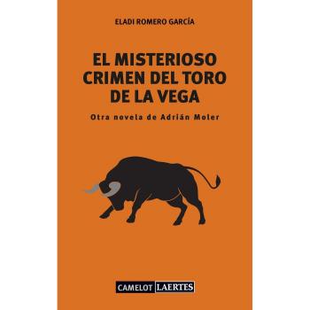 Misterioso crimen del Toro de la Vega: Otra novela de Adrián Moler: 33