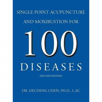 Acupuntura y Moxibustión a Punto Único para 100 Enfermedades - Edición en Rústica