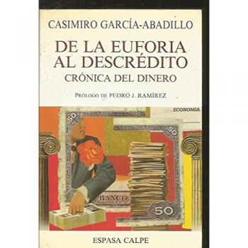 De la euforia al descredito cronica del dinero