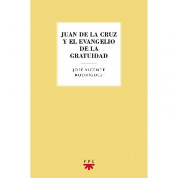 Juan De La Cruz Y El Evangelio De La Gratuidad: 100