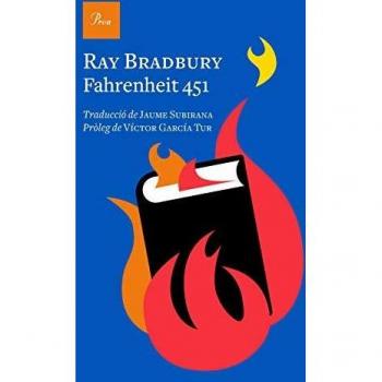 Fahrenheit 451: Traducció de jaume Subirana. Pròleg de Víctor García Tur