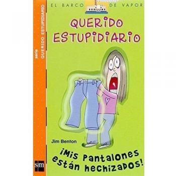 Querido Estupidiario ¡Mis pantalones están hechizados!