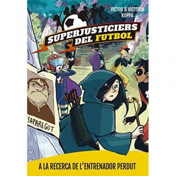 Superjusticiers del Futbol 3. A la recerca de l'entrenador perdut - Victor Koppa
