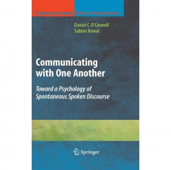 Communicating with One Another: A Psycholinguistic Approach to Spontaneous Spoken Discourse