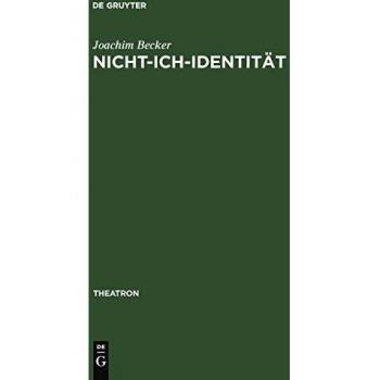 Non-Self-Identity: Aesthetic Subjectivity in Samuel Beckett's Works for Theater, Radio, Film, and Television (Theatron)